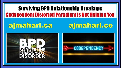 BPD Relationship Breakups | Codependent Distorted Paradigm Is Not Recovery