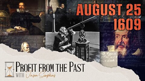 Galileo's Invention Opens Up a HUGE Investment For 2022 | Profit From the Past August 25, 1609