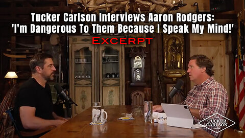 'Tucker Carlson' Interviews 'Anti MRNA' Vaccine 'NFL' Star 'Aaron Rodgers' "I'm Dangerous To Them Because I Speak My Mind!'