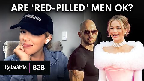Andrew Tate, Margot Robbie & the Danger of the 'Red Pill' | Ep 838