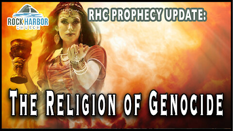 10-5-2021 The Religion of Genocide [Prophecy Update]