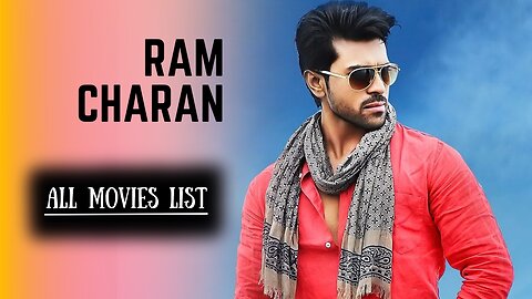 Ram Charan All Movies List | Ram Charan Hits And Flops Movies List