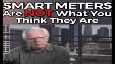 Urgent: Smart Meters Are Not What You Think They Are!