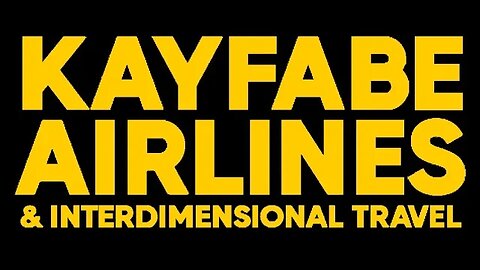 Kayfabe Airlines and Interdimensional Travel - Trailer & Commercial