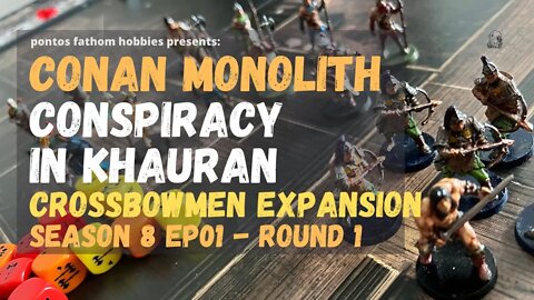Conan by Monolith S8E01 - Season 8 Episode 01 - Conspiracy in Khauran w/ Crossbowmen - Round 1