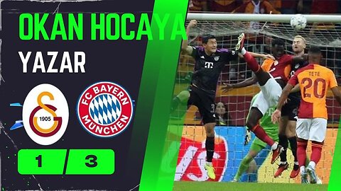 Galatasaray - Bayern Münih Maç Sonu Değerlendirme