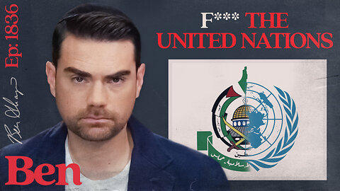 Ep. 1836 - F*** The United Nations