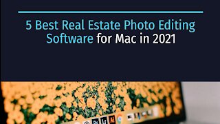 5 Best Real Estate Photo Editing Software for Mac in 2021