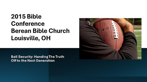 4) Ball Security: Handing The Truth Off to the Next Generation (2015 Louisville Conference)