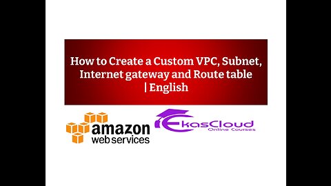 How to Create a Custom VPC, Subnet, Internet gateway and Route table
