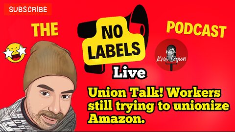 Workers still trying to unionize Amazon - No Labels Pod Live