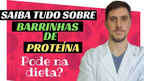 O QUE VOCÊ PRECISA SABER SOBRE BARRINHAS PROTEICAS