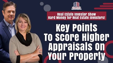 Key Points To Score Higher Appraisals On Your Property | Hard Money for Real Estate Investors