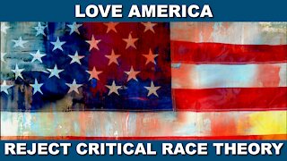 Love America and Reject Critical Race Theory
