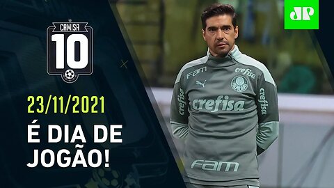 HOJE TEM! Palmeiras e Atlético-MG fazem JOGÃO no Allianz Parque! | CAMISA 10 – 23/11/21