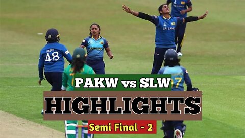 PAKW vs SLW Semi Final Highlights 2022 | PAKW vs THAIW Highlights Today | Pakw vs SLW 2nd Semi Final