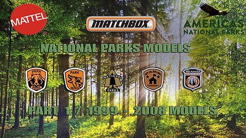 MATCHBOX NATIONAL PARKS MODELS 1999 - 2008