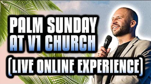 Palm Sunday With V1 Church (Live Online Experience)