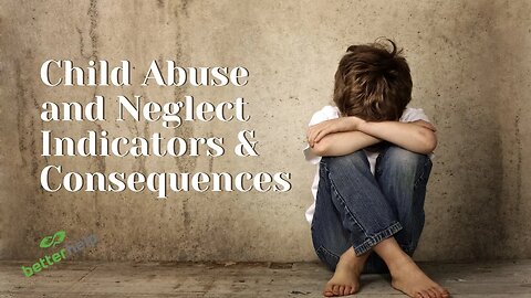 Child Abuse Awareness Types, Prevalence, Indicators and Impact