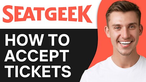 HOW TO ACCEPT TICKETS ON SEATGEEK TUTORIAL