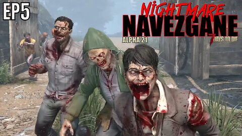 Nightmare Navezgane | 7 Days to Die Alpha 21 Ep 5