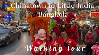 Chinatown to Little India walking tour - Bangkok Thailand - Chinese New Year 2022