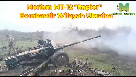 Meriam 100 mm MT-12 "Rapier" Hancurkan Benteng Pertahanan Ukraina