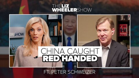 China Caught Red-Handed ft. Peter Schweizer | The Liz Wheeler Show