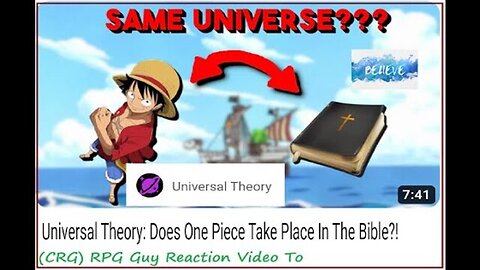 (CRG) RPG Guy Reaction Video To / Universal Theory: Does One Piece Take Place In The Bible?!
