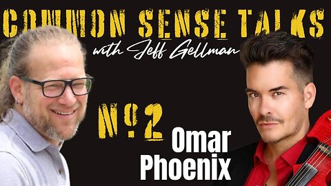 Common Sense Talks w/ Jeff # 2- Omar Phoenix