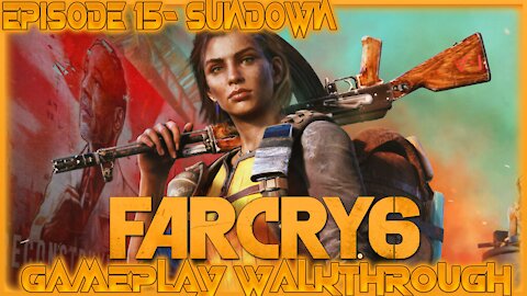 Far Cry 6 Gameplay Walkthrough Episode 15- Sundown