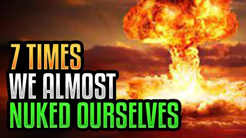 7 Times We Almost Nuked Ourselves