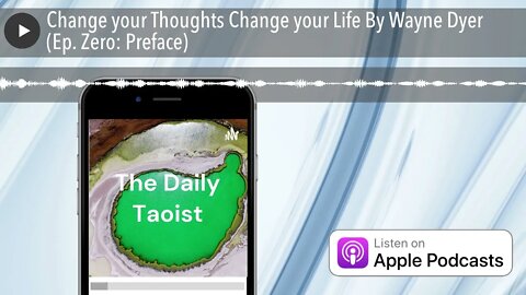 Change your Thoughts Change your Life By Wayne Dyer (Ep. Zero: Preface)