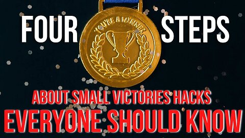 The Four Steps about Small Victories Hacks That Everyone Should Know