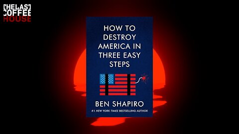 How to Destroy America in Three Easy Steps by Ben Shapiro ||| Ben Shapiro List