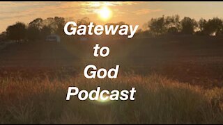 Welcome to Gateway to God Podcast