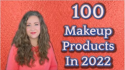 100 MAKEUP Products To Finish In 2022 Update 4 | Jessica Lee