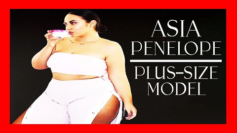 🔴 ASIA PENELOPE: The Fashion Nova Star Who Became a Global Sensation [PLUS SIZE MODEL DOCUMENTARY]