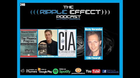 The Ripple Effect Podcast #246 (Douglas Valentine | Extracting Wisdom & Exploring Perspectives)