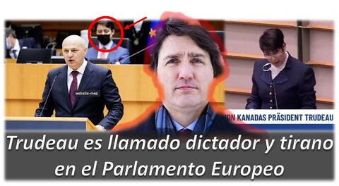 Trudeau escucha como le llaman DICTADOR en el Parlamento Europeo