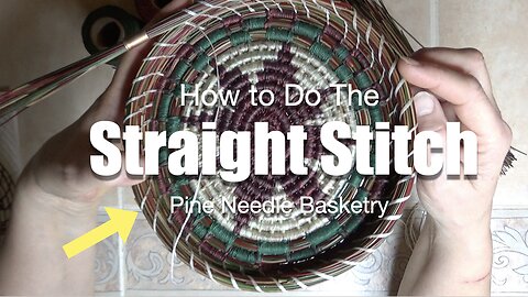 How to do the Straight Stitch/ Pine Needle Basketry
