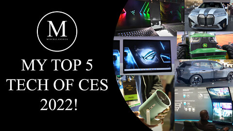 The Top 5 Tech of CES 2022!