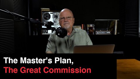 The Master’s Plan, The Great Commission | What You’ve Been Searching For