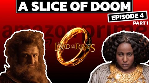 A Slice of Doom Episode 4 Part 1 “The Rings of Power”