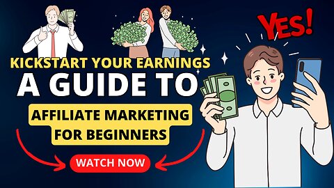 Kickstart Your Earnings- A Guide to Affiliate Marketing For Beginners