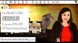 Jewelry Party Special #39 - The Positive Side of Life