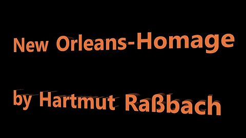 New Orleans Homage © Music Hartmut Raßbach