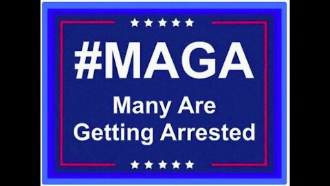 MAGA [Many Are Getting Arrested]