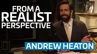 Russia - China - The US, The Realist Perspective on War - Andrew Heaton