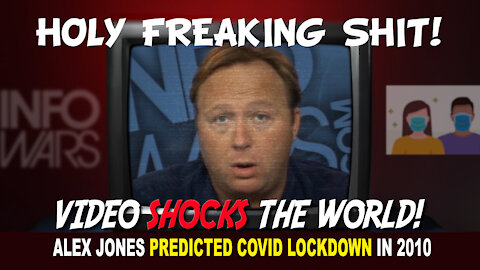 Holy Freaking Shit! Video Shocks The World! Alex Jones Predicted COVID Lockdown in 2010